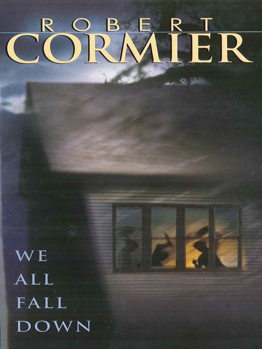 Title details for We All Fall Down by Robert Cormier - Available